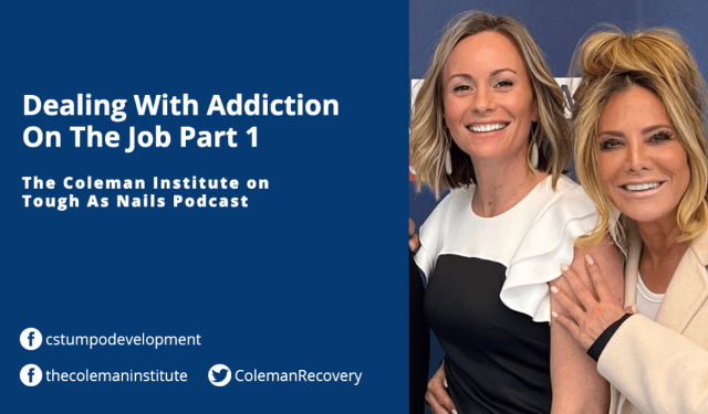Tough As Nails Podcast: Dealing With Addiction On The Job Part 1